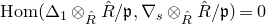 upper H o m left parenthesis normal upper Delta 1 circled times Subscript ModifyingAbove upper R With caret Baseline ModifyingAbove upper R With caret divided by German p comma nabla Subscript s Baseline circled times Subscript ModifyingAbove upper R With caret Baseline ModifyingAbove upper R With caret divided by German p right parenthesis equals 0
