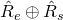 ModifyingAbove upper R With caret Subscript e Baseline circled plus ModifyingAbove upper R With caret Subscript s