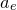a Subscript e