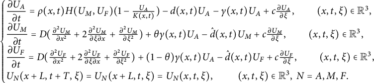StartLayout 1st Row StartLayout Enlarged left brace 1st Row StartFraction partial differential upper U Subscript upper A Baseline Over partial differential t EndFraction equals rho left parenthesis x comma t right parenthesis upper H left parenthesis upper U Subscript upper M Baseline comma upper U Subscript upper F Baseline right parenthesis left parenthesis 1 minus StartFraction upper U Subscript upper A Baseline Over upper K left parenthesis x comma t right parenthesis EndFraction right parenthesis minus d left parenthesis x comma t right parenthesis upper U Subscript upper A Baseline minus gamma left parenthesis x comma t right parenthesis upper U Subscript upper A Baseline plus c StartFraction partial differential upper U Subscript upper A Baseline Over partial differential xi EndFraction comma left parenthesis x comma t comma xi right parenthesis element of double struck upper R cubed comma 2nd Row StartFraction partial differential upper U Subscript upper M Baseline Over partial differential t EndFraction equals upper D left parenthesis StartFraction partial differential squared upper U Subscript upper M Baseline Over partial differential x squared EndFraction plus 2 StartFraction partial differential squared upper U Subscript upper M Baseline Over partial differential xi partial differential x EndFraction plus StartFraction partial differential squared upper U Subscript upper M Baseline Over partial differential xi squared EndFraction right parenthesis plus theta gamma left parenthesis x comma t right parenthesis upper U Subscript upper A Baseline minus ModifyingAbove d With caret left parenthesis x comma t right parenthesis upper U Subscript upper M Baseline plus c StartFraction partial differential upper U Subscript upper M Baseline Over partial differential xi EndFraction comma left parenthesis x comma t comma xi right parenthesis element of double struck upper R cubed comma 3rd Row StartFraction partial differential upper U Subscript upper F Baseline Over partial differential t EndFraction equals upper D left parenthesis StartFraction partial differential squared upper U Subscript upper F Baseline Over partial differential x squared EndFraction plus 2 StartFraction partial differential squared upper U Subscript upper F Baseline Over partial differential xi partial differential x EndFraction plus StartFraction partial differential squared upper U Subscript upper F Baseline Over partial differential xi squared EndFraction right parenthesis plus left parenthesis 1 minus theta right parenthesis gamma left parenthesis x comma t right parenthesis upper U Subscript upper A Baseline minus ModifyingAbove d With caret left parenthesis x comma t right parenthesis upper U Subscript upper F Baseline plus c StartFraction partial differential upper U Subscript upper F Baseline Over partial differential xi EndFraction comma left parenthesis x comma t comma xi right parenthesis element of double struck upper R cubed comma 4th Row upper U Subscript upper N Baseline left parenthesis x plus upper L comma t plus upper T comma xi right parenthesis equals upper U Subscript upper N Baseline left parenthesis x plus upper L comma t comma xi right parenthesis equals upper U Subscript upper N Baseline left parenthesis x comma t comma xi right parenthesis comma left parenthesis x comma t comma xi right parenthesis element of double struck upper R cubed comma upper N equals upper A comma upper M comma upper F period EndLayout EndLayout