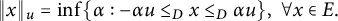 StartMetric x EndMetric Subscript u Baseline equals inf left brace alpha colon minus alpha u less than or equals Subscript upper D Baseline x less than or equals Subscript upper D Baseline alpha u right brace comma for all x element of upper E period