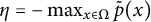 eta equals minus max Underscript x element of normal upper Omega Endscripts ModifyingAbove p With tilde left parenthesis x right parenthesis