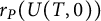 r Subscript upper P Baseline left parenthesis upper U left parenthesis upper T comma 0 right parenthesis right parenthesis