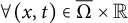 for all left parenthesis x comma t right parenthesis element of normal upper Omega overbar times double struck upper R
