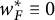 w Subscript upper F Superscript asterisk Baseline identical to 0