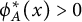 phi Subscript upper A Superscript asterisk Baseline left parenthesis x right parenthesis greater than 0