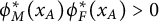 phi Subscript upper M Superscript asterisk Baseline left parenthesis x Subscript upper A Baseline right parenthesis phi Subscript upper F Superscript asterisk Baseline left parenthesis x Subscript upper A Baseline right parenthesis greater than 0
