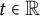 t element of double struck upper R