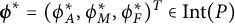 bold italic phi Superscript asterisk Baseline equals left parenthesis phi Subscript upper A Superscript asterisk Baseline comma phi Subscript upper M Superscript asterisk Baseline comma phi Subscript upper F Superscript asterisk Baseline right parenthesis Superscript upper T Baseline element of upper I n t left parenthesis upper P right parenthesis