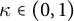 kappa element of left parenthesis 0 comma 1 right parenthesis