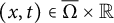 left parenthesis x comma t right parenthesis element of normal upper Omega overbar times double struck upper R