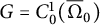 upper G equals upper C 0 Superscript 1 Baseline left parenthesis normal upper Omega overbar Subscript 0 Baseline right parenthesis
