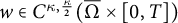 w element of upper C Superscript kappa comma StartFraction kappa Over 2 EndFraction Baseline left parenthesis normal upper Omega overbar times left bracket 0 comma upper T right bracket right parenthesis