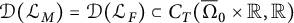 script upper D left parenthesis script upper L Subscript upper M Baseline right parenthesis equals script upper D left parenthesis script upper L Subscript upper F Baseline right parenthesis subset of upper C Subscript upper T Baseline left parenthesis normal upper Omega overbar Subscript 0 Baseline times double struck upper R comma double struck upper R right parenthesis
