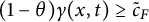left parenthesis 1 minus theta right parenthesis gamma left parenthesis x comma t right parenthesis greater than or equals c overtilde Subscript upper F