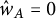 ModifyingAbove w With caret Subscript upper A Baseline equals 0