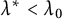 lamda Superscript asterisk Baseline less than lamda 0