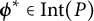 bold italic phi Superscript asterisk Baseline element of upper I n t left parenthesis upper P right parenthesis