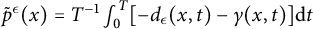 ModifyingAbove p With tilde Superscript epsilon Baseline left parenthesis x right parenthesis equals upper T Superscript negative 1 Baseline integral Subscript 0 Superscript upper T Baseline left bracket minus d Subscript epsilon Baseline left parenthesis x comma t right parenthesis minus gamma left parenthesis x comma t right parenthesis right bracket d t