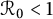 script upper R 0 less than 1