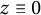 z identical to 0