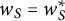 w Subscript upper S Baseline equals w Subscript upper S Superscript asterisk