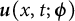 bold italic u left parenthesis x comma t semicolon bold italic phi right parenthesis