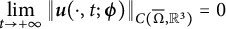 limit Underscript t right arrow plus infinity Endscripts StartMetric bold italic u left parenthesis dot comma t semicolon bold italic phi right parenthesis EndMetric Subscript upper C left parenthesis normal upper Omega overbar comma double struck upper R cubed right parenthesis Baseline equals 0
