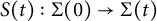 upper S left parenthesis t right parenthesis colon normal upper Sigma left parenthesis 0 right parenthesis right arrow normal upper Sigma left parenthesis t right parenthesis
