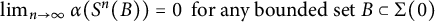 limit Underscript n right arrow infinity Endscripts alpha left parenthesis upper S Superscript n Baseline left parenthesis upper B right parenthesis right parenthesis equals 0 for any bounded set upper B subset of normal upper Sigma left parenthesis 0 right parenthesis