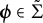 bold italic phi element of normal upper Sigma overtilde