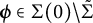 bold italic phi element of normal upper Sigma left parenthesis 0 right parenthesis minus ModifyingAbove normal upper Sigma With tilde