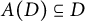 upper A left parenthesis upper D right parenthesis subset of or equal to upper D