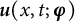 bold italic u left parenthesis x comma t semicolon bold italic phi right parenthesis