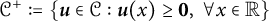 script upper C Superscript plus Baseline colon equals left brace bold italic u element of script upper C colon bold italic u left parenthesis x right parenthesis greater than or equals bold 0 comma for all x element of double struck upper R right brace