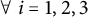 for all i equals 1 comma 2 comma 3