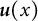 bold italic u left parenthesis x right parenthesis