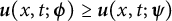 bold italic u left parenthesis x comma t semicolon bold italic phi right parenthesis greater than or equals bold italic u left parenthesis x comma t semicolon bold italic psi right parenthesis