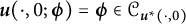 bold italic u left parenthesis dot comma 0 semicolon bold italic phi right parenthesis equals bold italic phi element of script upper C Subscript bold italic u Sub Superscript asterisk Subscript left parenthesis dot comma 0 right parenthesis
