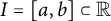 upper I equals left bracket a comma b right bracket subset of double struck upper R