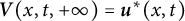 bold italic upper V left parenthesis x comma t comma plus infinity right parenthesis equals bold italic u Superscript asterisk Baseline left parenthesis x comma t right parenthesis