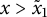 x greater than x overtilde Subscript 1