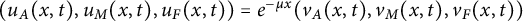 left parenthesis u Subscript upper A Baseline left parenthesis x comma t right parenthesis comma u Subscript upper M Baseline left parenthesis x comma t right parenthesis comma u Subscript upper F Baseline left parenthesis x comma t right parenthesis right parenthesis equals e Superscript minus mu x Baseline left parenthesis v Subscript upper A Baseline left parenthesis x comma t right parenthesis comma v Subscript upper M Baseline left parenthesis x comma t right parenthesis comma v Subscript upper F Baseline left parenthesis x comma t right parenthesis right parenthesis