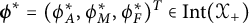 bold italic phi Superscript asterisk Baseline equals left parenthesis phi Subscript upper A Superscript asterisk Baseline comma phi Subscript upper M Superscript asterisk Baseline comma phi Subscript upper F Superscript asterisk Baseline right parenthesis Superscript upper T Baseline element of upper I n t left parenthesis script upper X Subscript plus Baseline right parenthesis