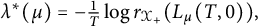 lamda Superscript asterisk Baseline left parenthesis mu right parenthesis equals minus StartFraction 1 Over upper T EndFraction log r Subscript script upper X Sub Subscript plus Subscript Baseline left parenthesis upper L Subscript mu Baseline left parenthesis upper T comma 0 right parenthesis right parenthesis comma