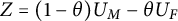 upper Z equals left parenthesis 1 minus theta right parenthesis upper U Subscript upper M Baseline minus theta upper U Subscript upper F