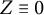 upper Z identical to 0