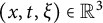 left parenthesis x comma t comma xi right parenthesis element of double struck upper R cubed