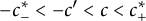 minus c Subscript minus Superscript asterisk Baseline less than minus c Superscript prime Baseline less than c less than c Subscript plus Superscript asterisk