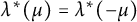 lamda Superscript asterisk Baseline left parenthesis mu right parenthesis equals lamda Superscript asterisk Baseline left parenthesis negative mu right parenthesis